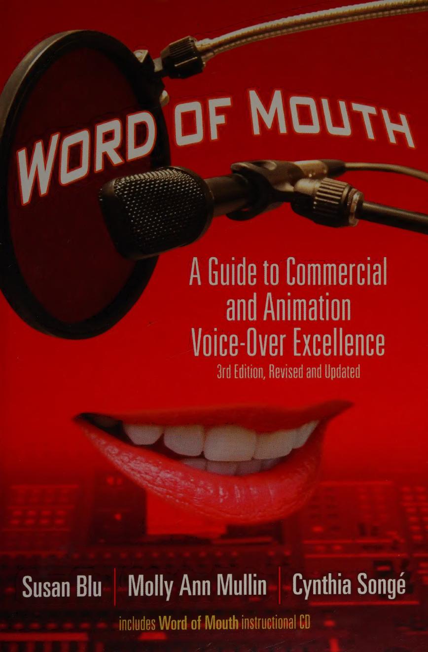 Word Of Mouth A Guide To Commercial Voiceover Excellence 3rd Revised And Updated Edition 3rd Edition Susan Blu