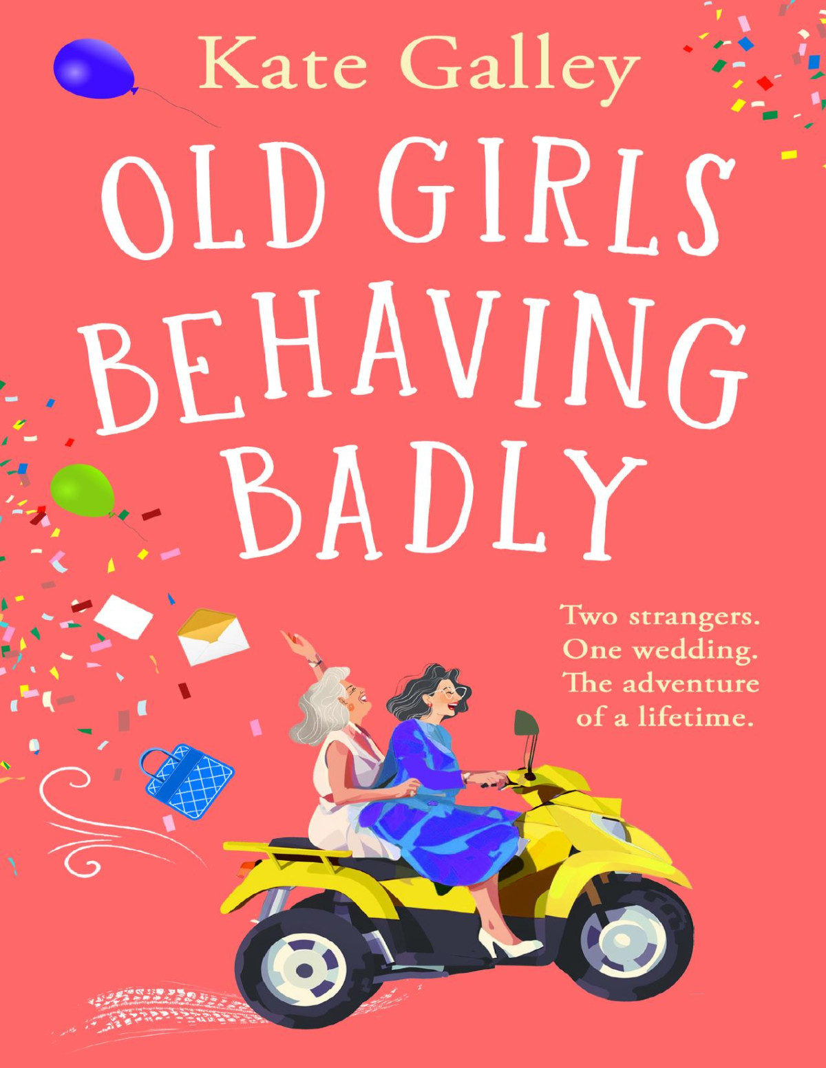 Old Girls Behaving Badly Kate Galley