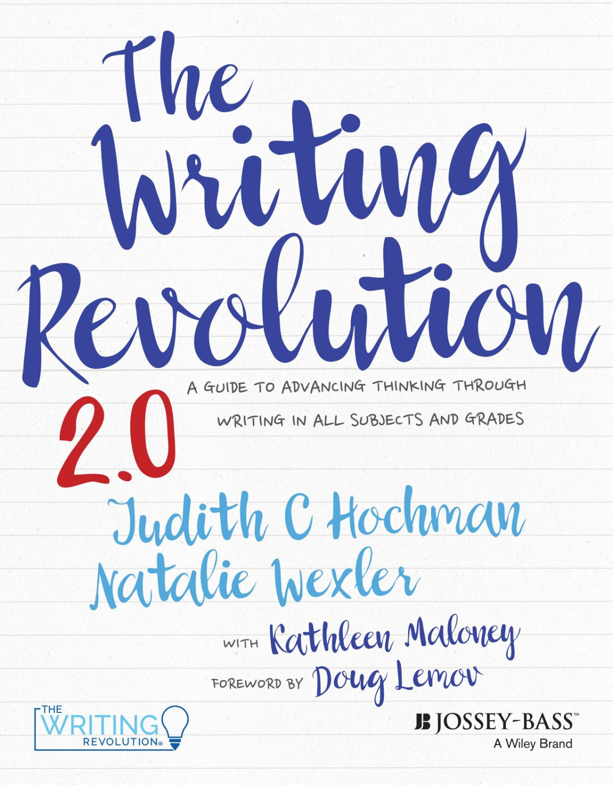 The Writing Revolution 20 A Guide To Advancing Thinking Through Writing In All Subjects And Grades 2nd Edition Judith C Hochman