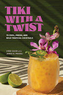 Tiki With A Twist 1st Edition Lynn Calvo James O Fraioli