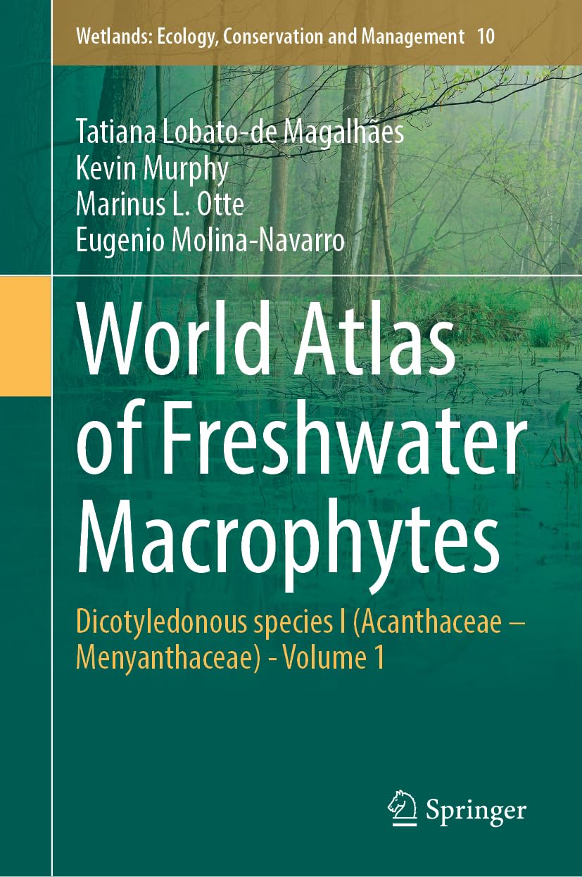 World Atlas Of Freshwater Macrophytes 2024th Edition Tatiana Lobatode Magalhes