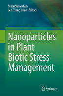 Nanoparticles In Plant Biotic Stress Management Masudulla Khan