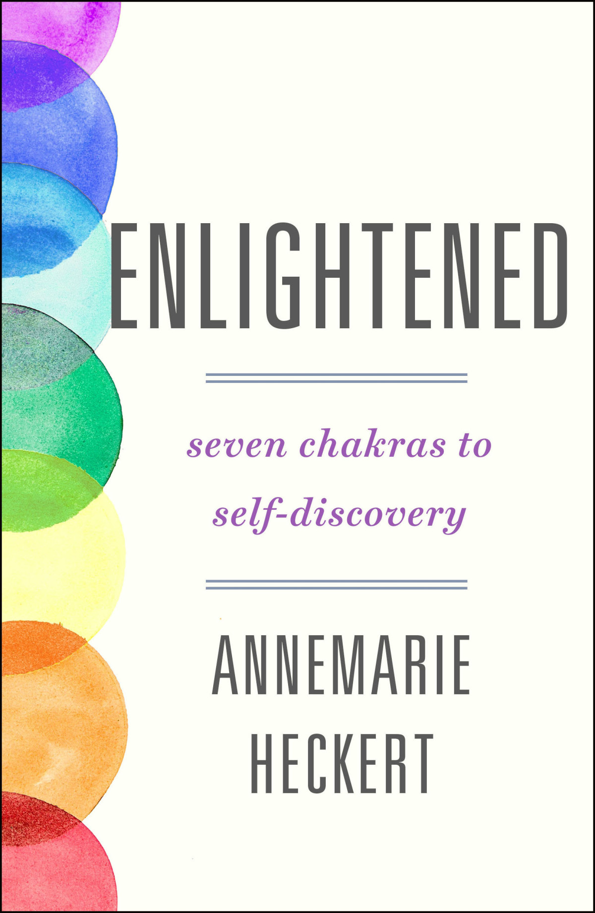 Enlightened Seven Chakras To Selfdiscovery Annemarie Heckert