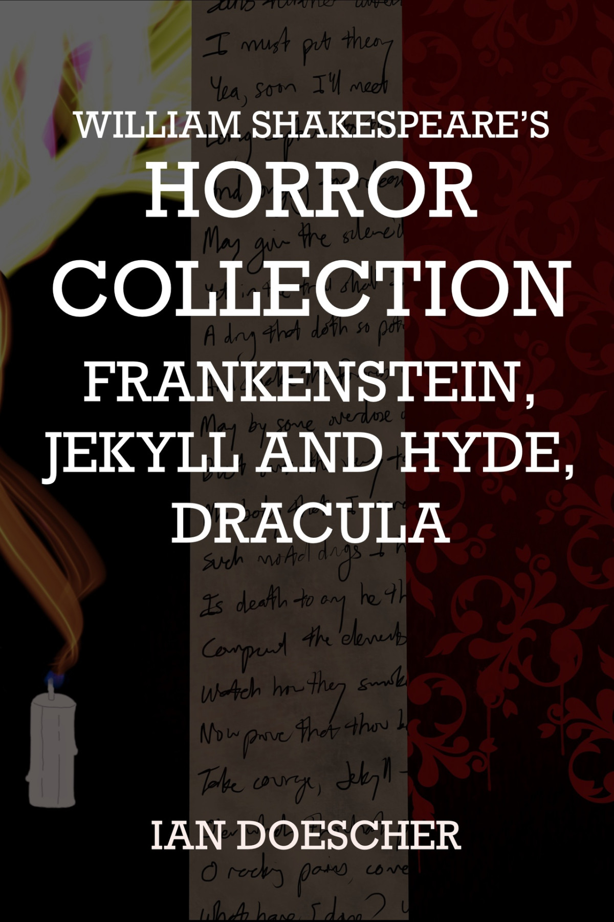William Shakespeares Horror Collection Frankenstein Jekyll And Hyde Dracula Ian Doescher