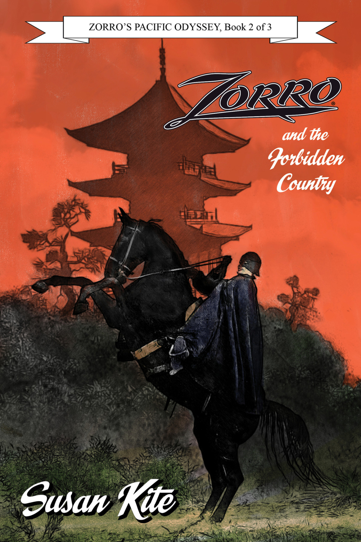 Zorro And The Forbidden Country Zorros Pacific Odyssey Book 2 Susan Kite