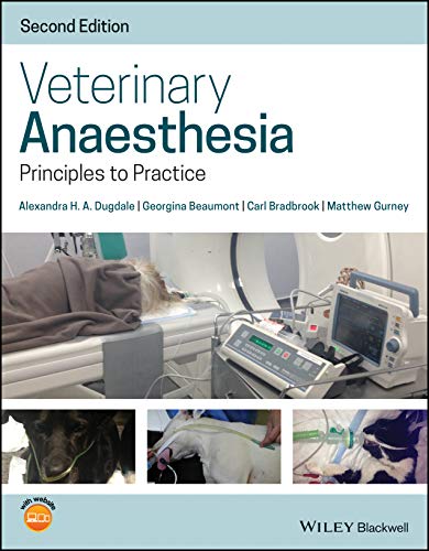 Veterinary Anaesthesia Principles To Practice 2nd Edition 2nd Alexandra H A Dugdale