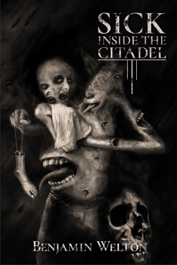 Sick Inside The Citadel Benjamin Welton