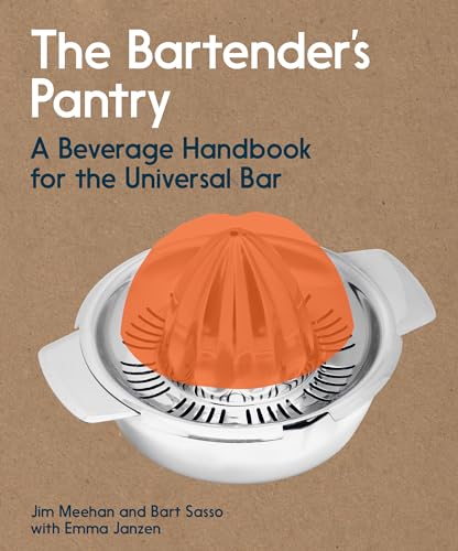 The Bartenders Pantry A Beverage Handbook For The Universal Bar 1st Edition Jim Meehan