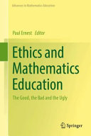 Ethics And Mathematics Education The Good The Bad And The Ugly Paul Ernest
