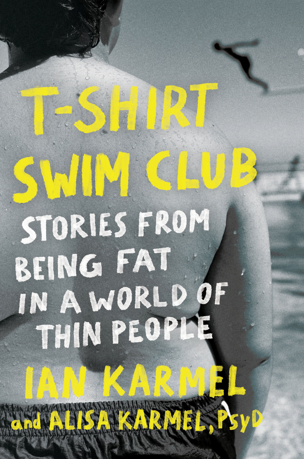 Tshirt Swim Club Stories From Being Fat In A World Of Thin People Ian Karmel