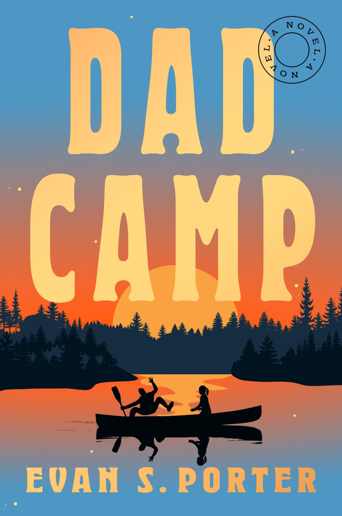 Dad Camp A Novel 2nd Edition Evan S Porter