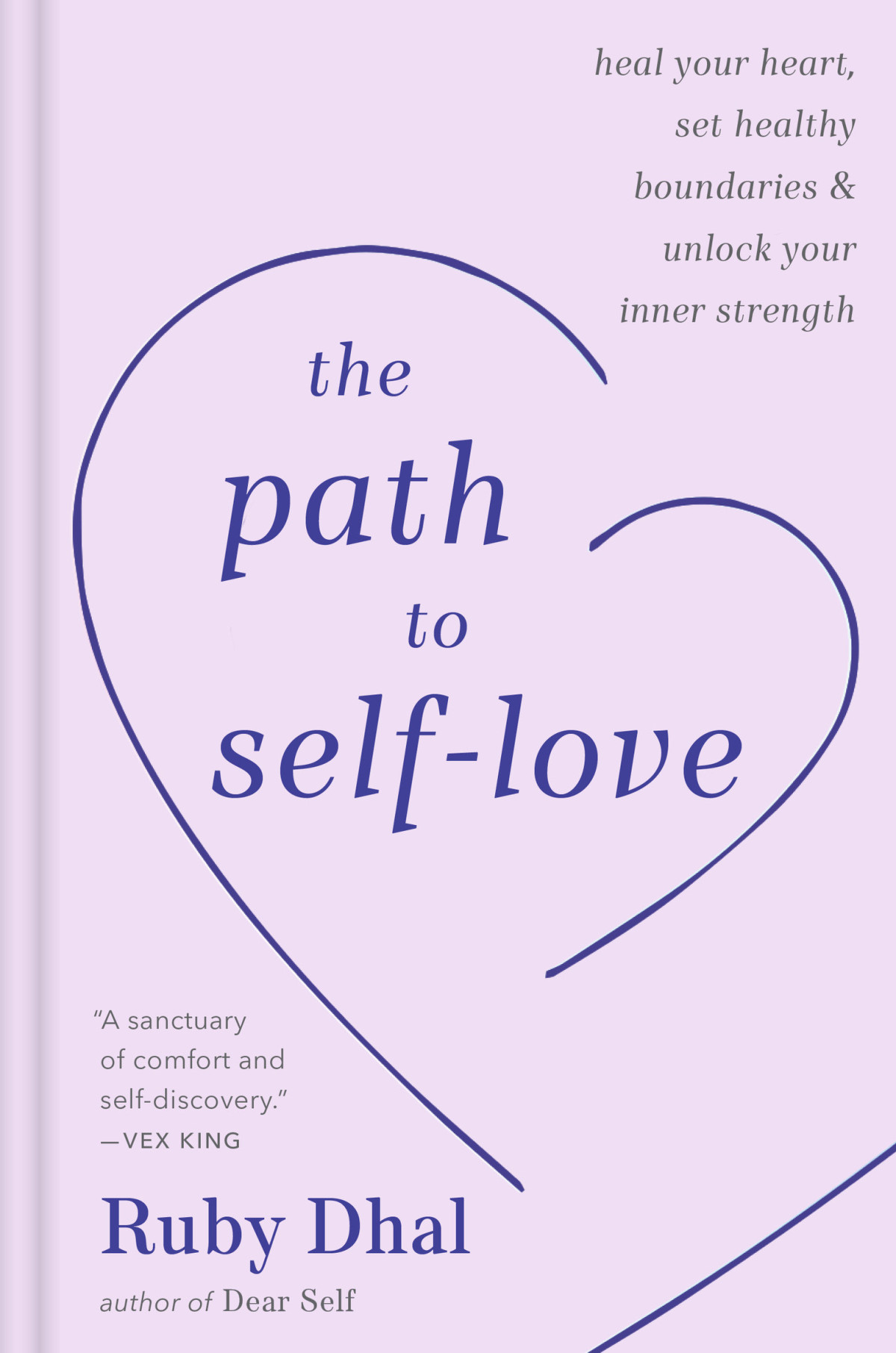 The Path To Selflove Heal Your Heart Set Healthy Boundaries Unlock Your Inner Strength Ruby Dhal