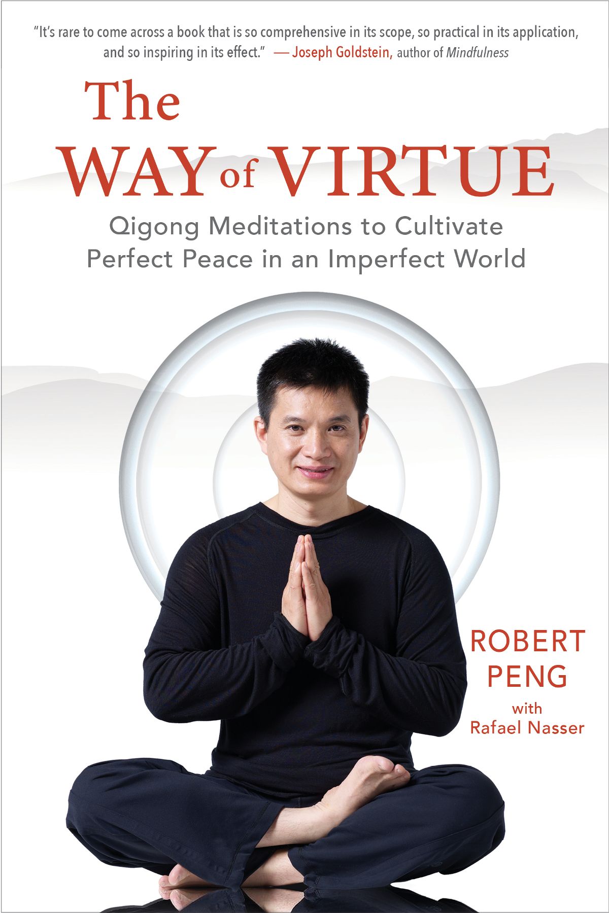 The Way Of Virtue Qigong Meditations To Cultivate Perfect Peace In An Imperfect World Robert Peng