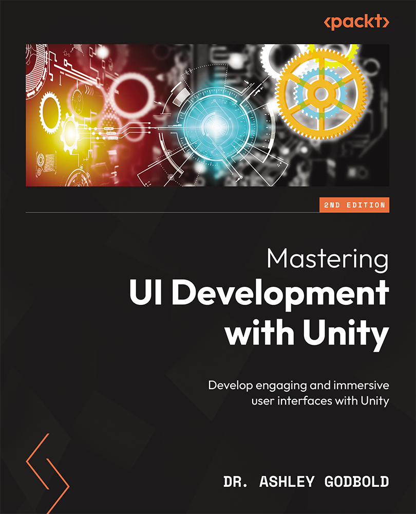 Mastering Ui Development With Unity Develop Engaging And Immersive User Interfaces With Unity Dr Ashley Godbold