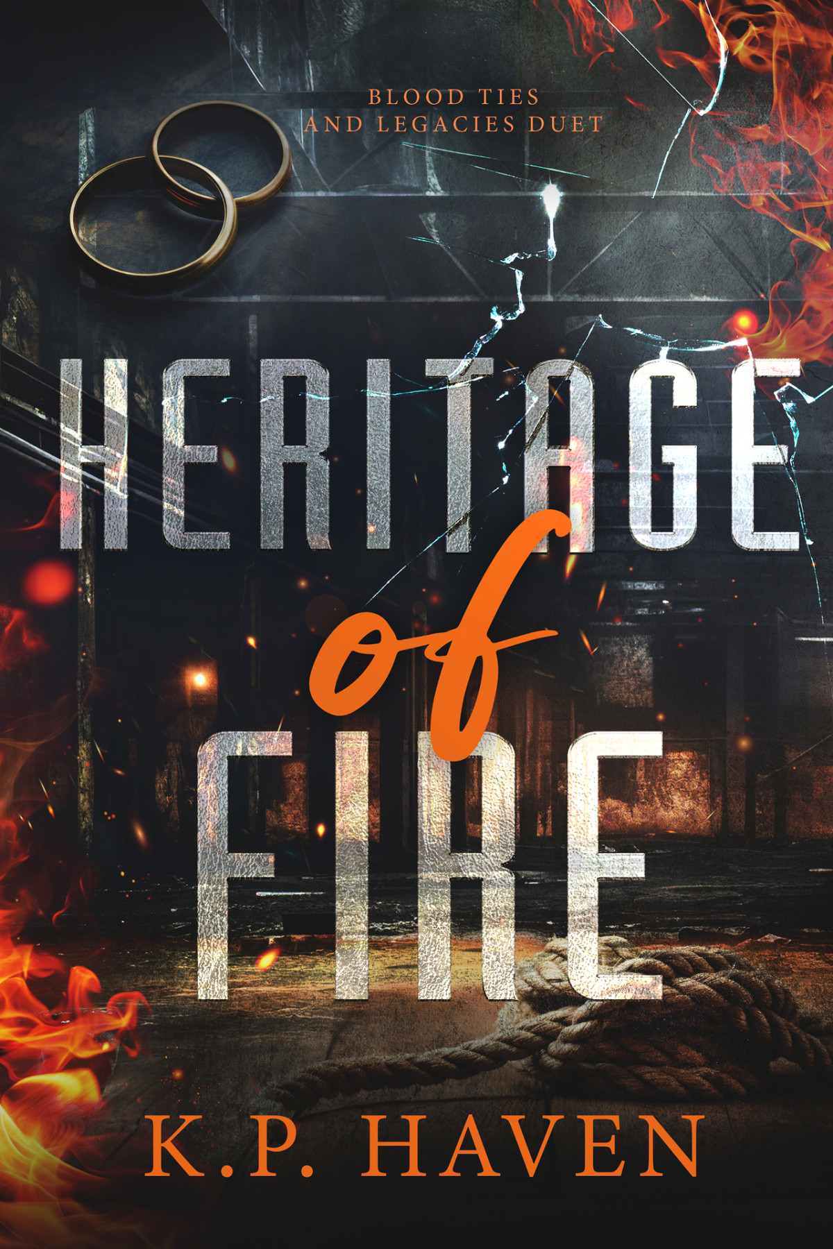 Heritage Of Fire An Arranged Marriage Mafia Romance Blood Ties And Legacies Duet Book 2 Kp Haven
