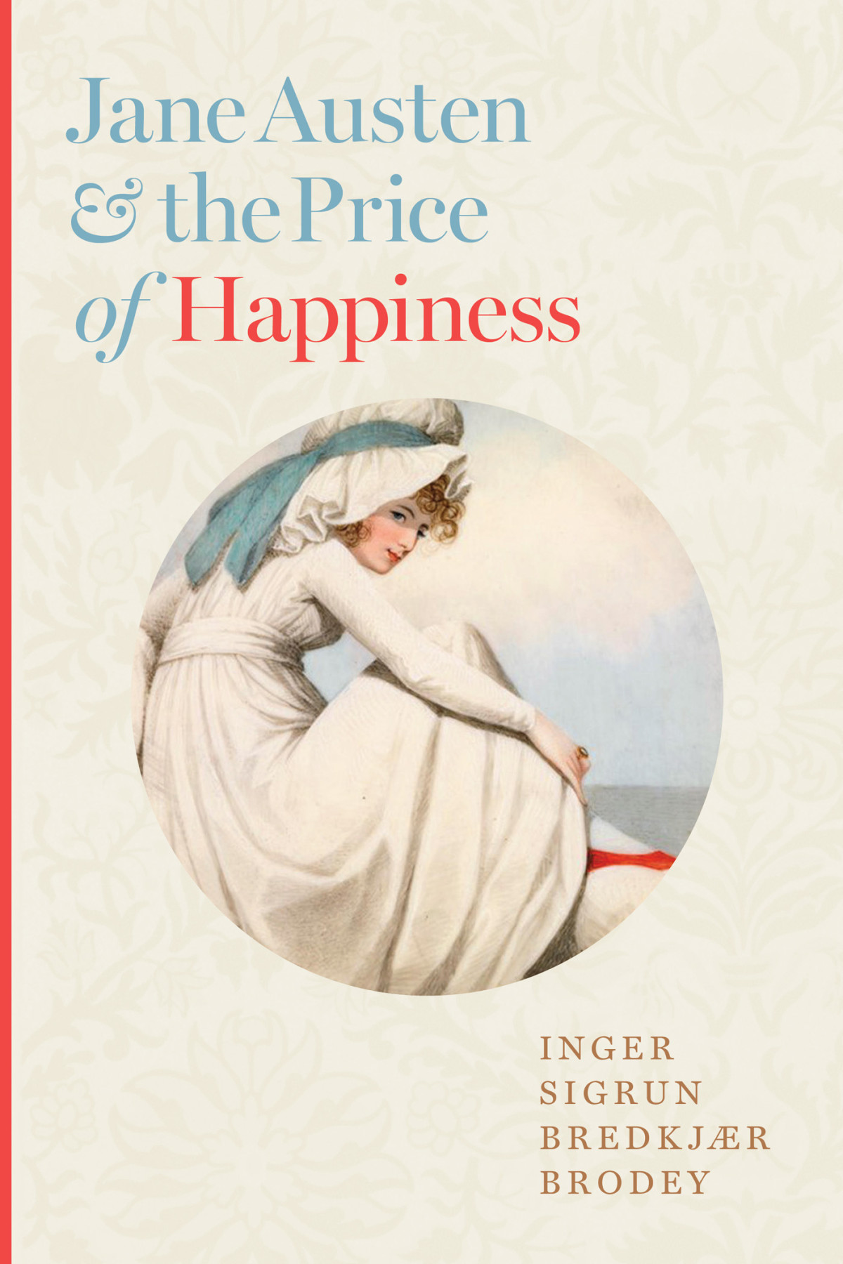 Jane Austen And The Price Of Happiness Inger Sigrun Bredkjr Brodey