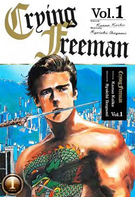 Crying Freeman Volume One Creek And River Edition Kazuo Koike Author