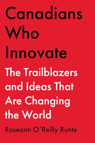 Canadians Who Innovate Roseann Oreilly Runte Runte
