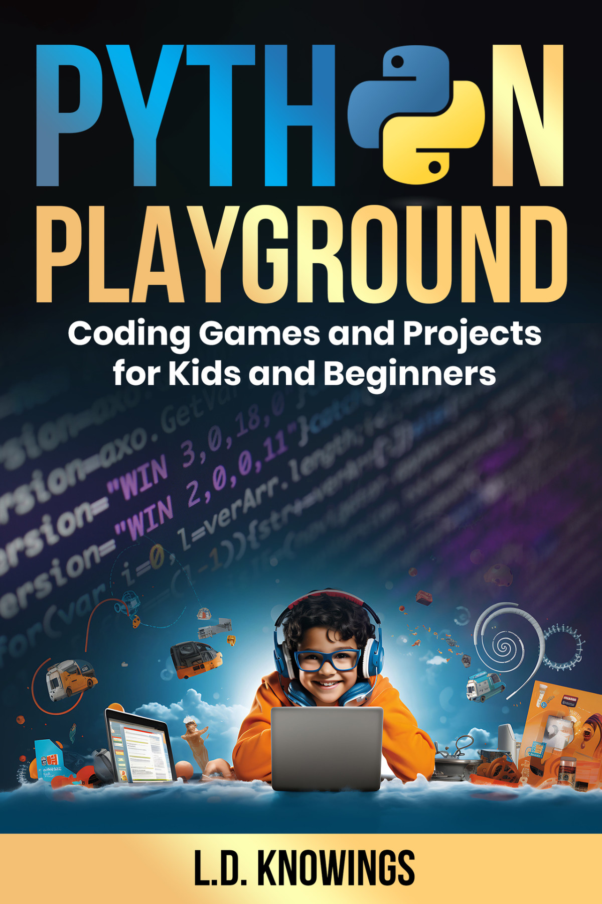 Python Playground Coding Games And Projects For Kids And Beginners Knowings