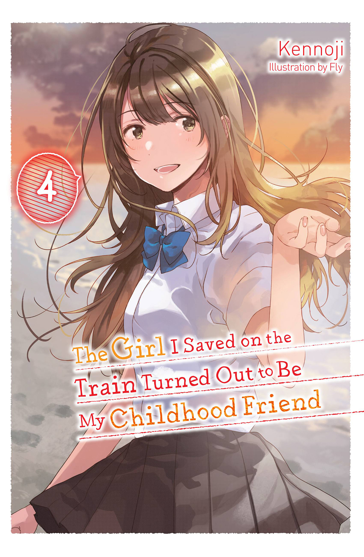 The Girl I Saved On The Train Turned Out To Be My Childhood Friend Vol 4 Kennoji And Fly