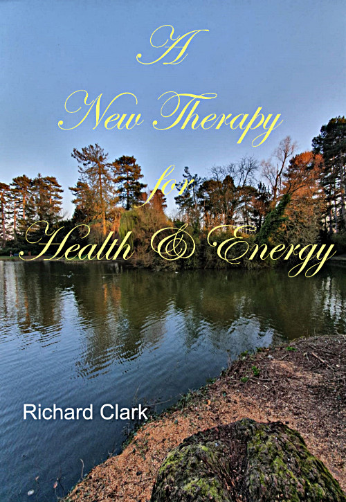A New Therapy For Health And Energy Richard Clark