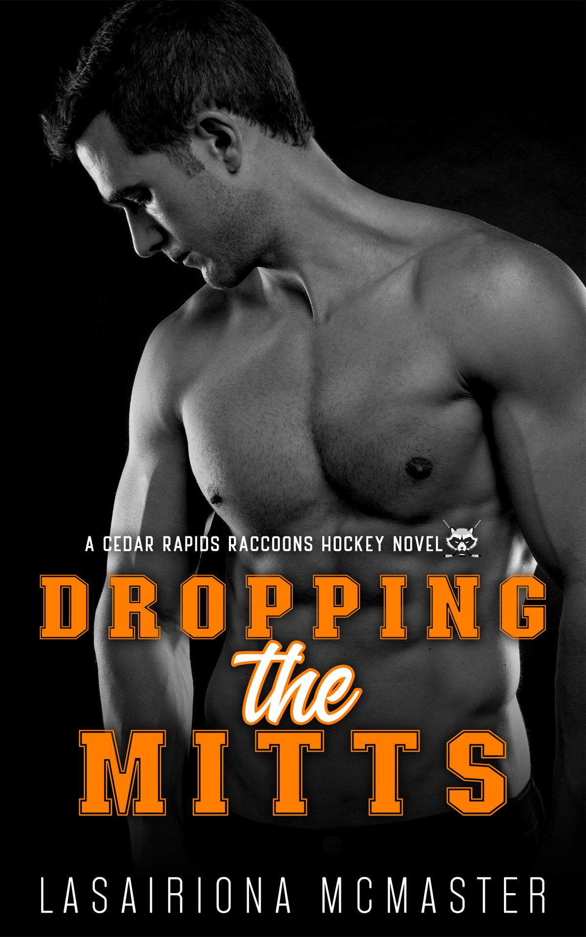 Dropping The Mitts Cedar Rapids Raccoons Book 5 Lasairiona Mcmaster