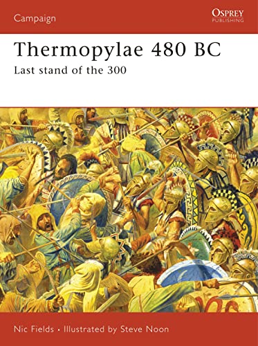 Thermopylae 480 Bc Last Stand Of The 300 Illustrated Nic Fields