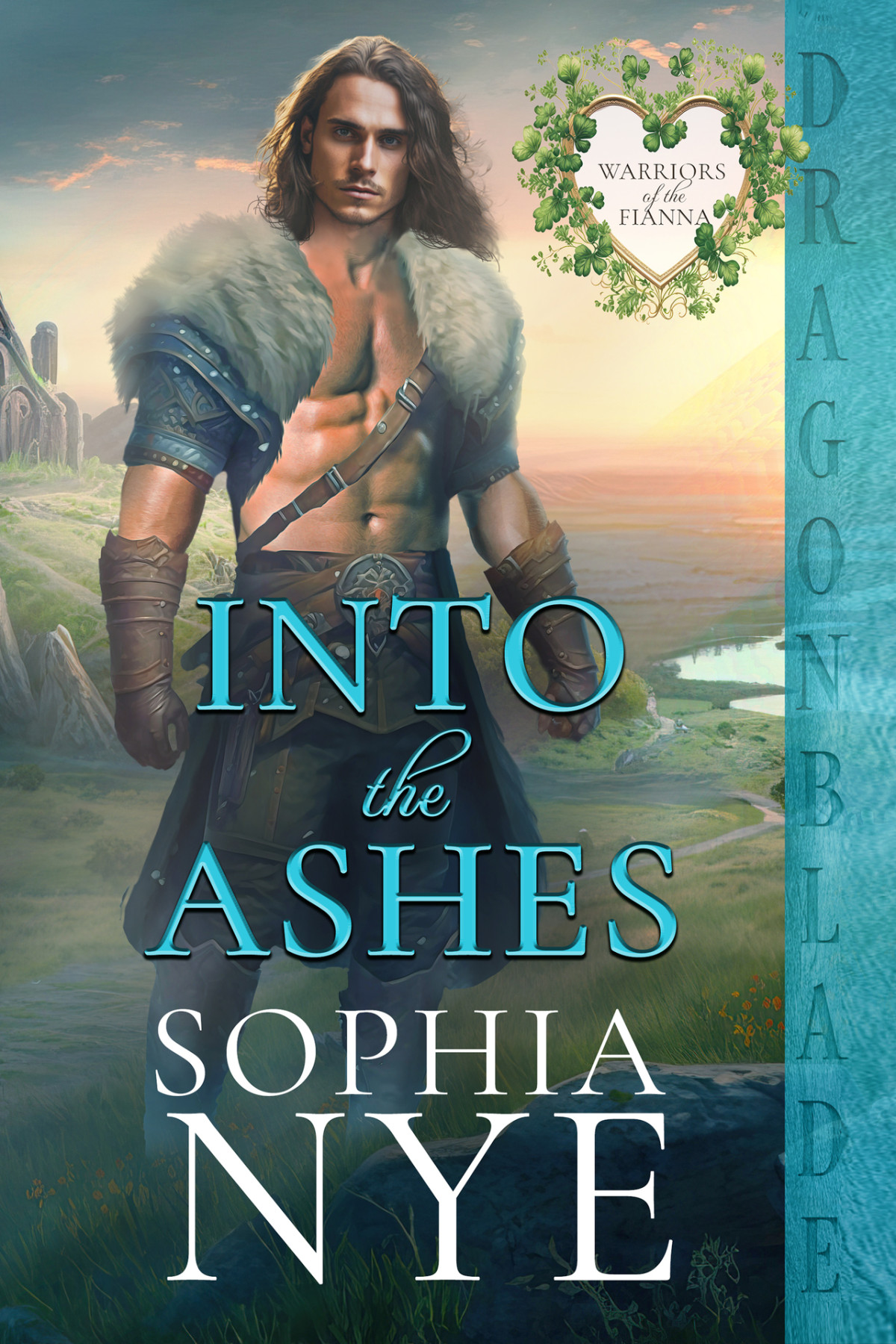Into The Ashes Medieval Historical Romance Warriors Of The Fianna Book 3 Sophia Nye