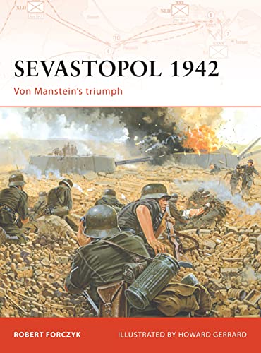 Sevastopol 1942 Von Mansteins Triumph Robert Forczyk
