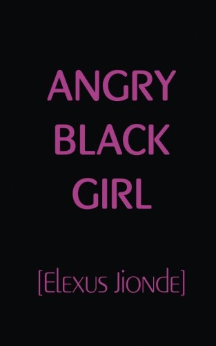 Angry Black Girl Elexus Jionde