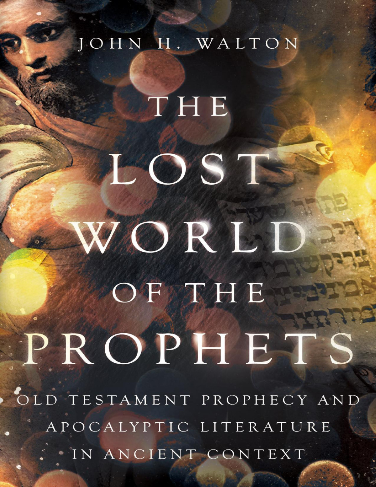The Lost World Of The Prophets John H Walton
