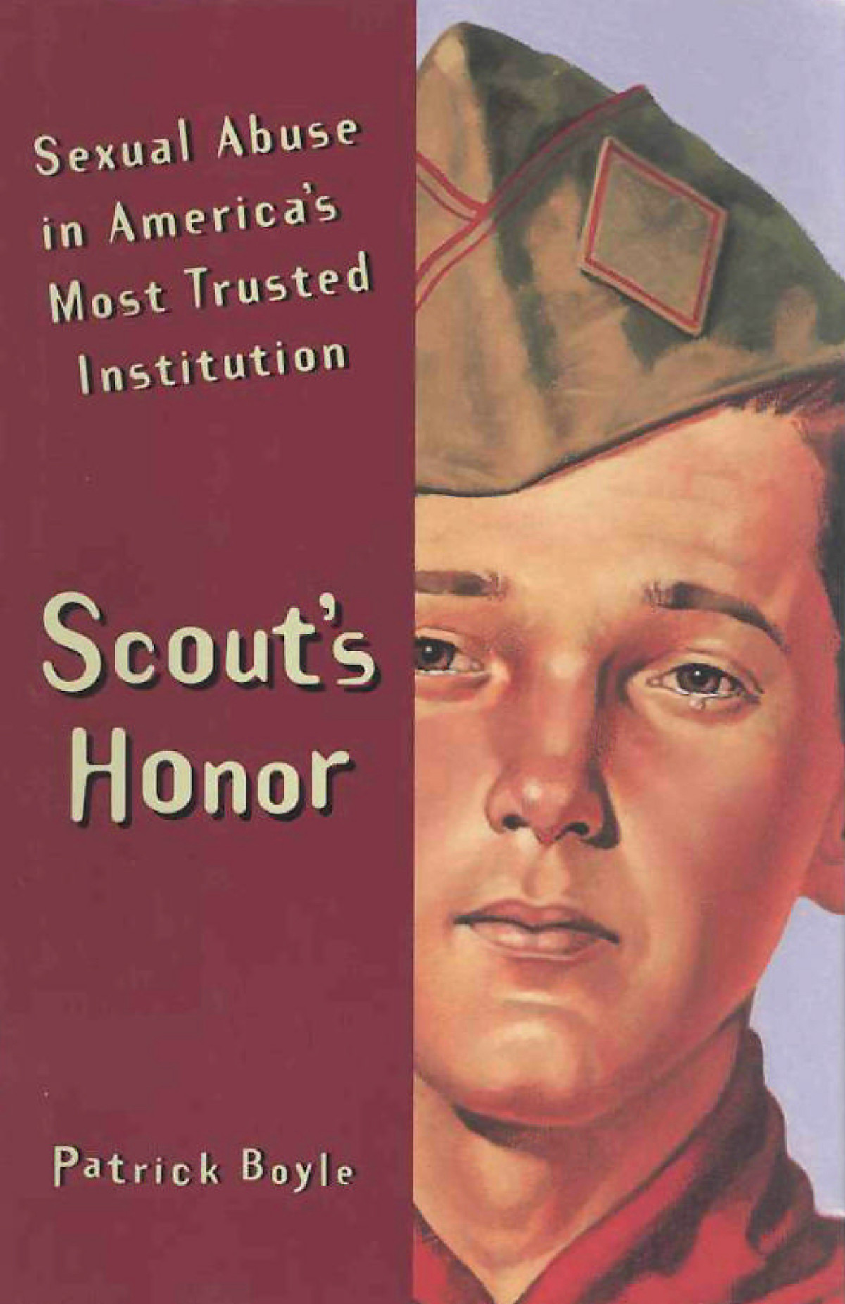 Scouts Honor Sexual Abuse In Americas Most Trusted Institution Patrick Boyle
