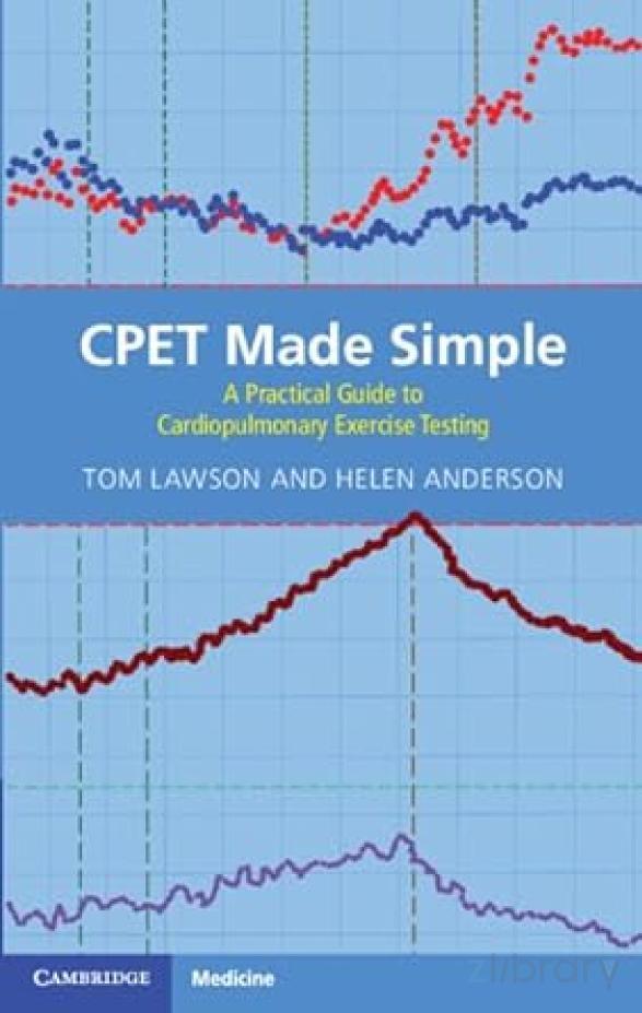 Cpet Made Simple A Practical Guide To Cardiopulmonary Exercise Testing 1st Edition Tom Lawson Helen Anderson