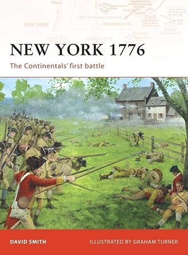 New York 1776 The Continentals First Battle Campaign Illustrated Smith