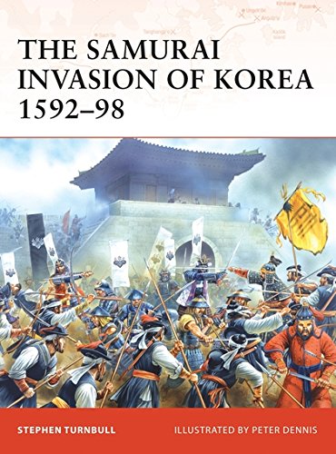 The Samurai Invasion Of Korea 159298 Illustrated Stephen Turnbull