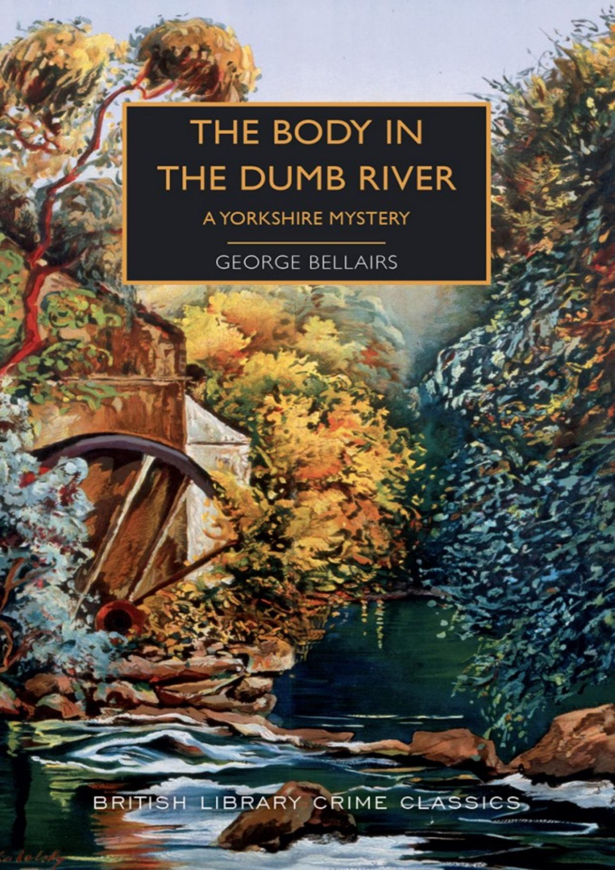 The Body In The Dumb River A Yorkshire Mystery George Bellairs