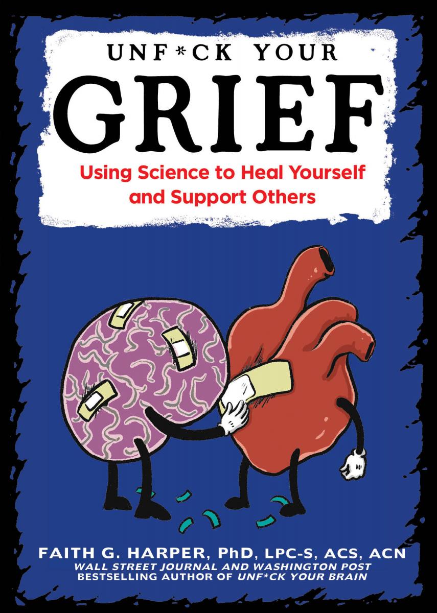 Unfuck Your Grief Dr Faith G Harper