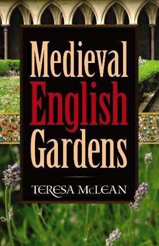 Medieval English Gardens Reprint Teresa Mclean