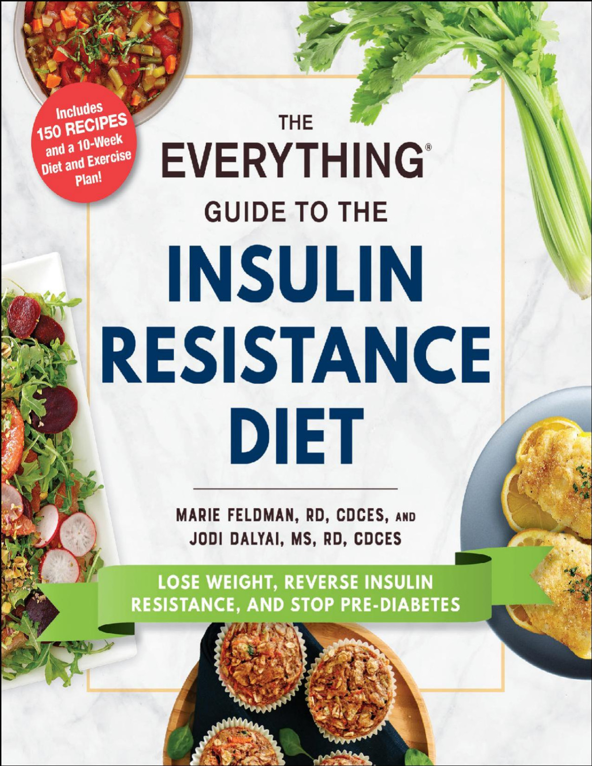 The Everything Guide To The Insulin Resistance Diet Lose Weight Reverse Insulin Resistance And Stop Prediabetes Marie Feldman Jodi Dalyai