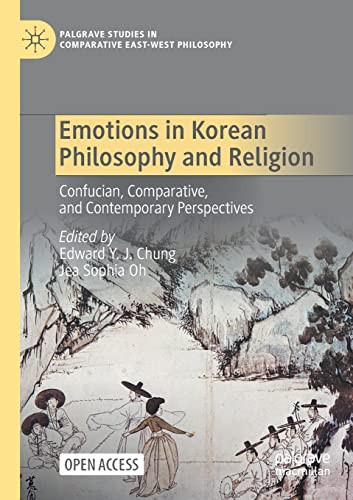 Emotions In Korean Philosophy And Religion Confucian Comparative And Contemporary Perspectives 1st Edition Edward Y J Chung