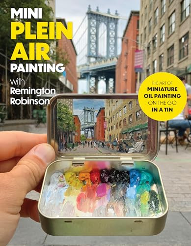 Mini Plein Air Painting With Remington Robinson Remington Robinson