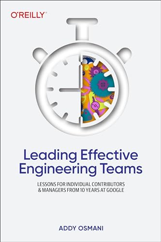 Leading Effective Engineering Teams 1st Edition Addy Osmani