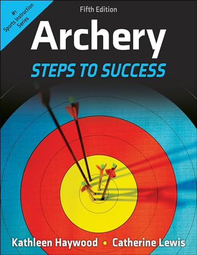 Archery Steps To Success 5th Edition 5th Edition Kathleen Haywood