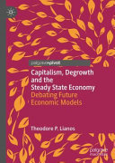 Capitalism Degrowth And The Steady State Economy Theodore P Lianos