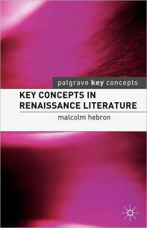 Key Concepts In Renaissance Literature Key Concepts Literature 4 2008th Edition Hebron