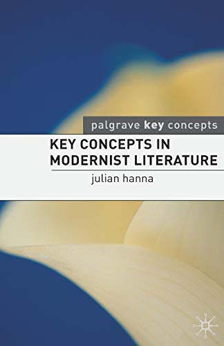 Key Concepts In Modernist Literature Key Concepts Literature 3 2008th Edition Hanna