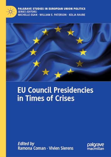 Eu Council Presidencies In Times Of Crises 2024th Edition Ramona Coman