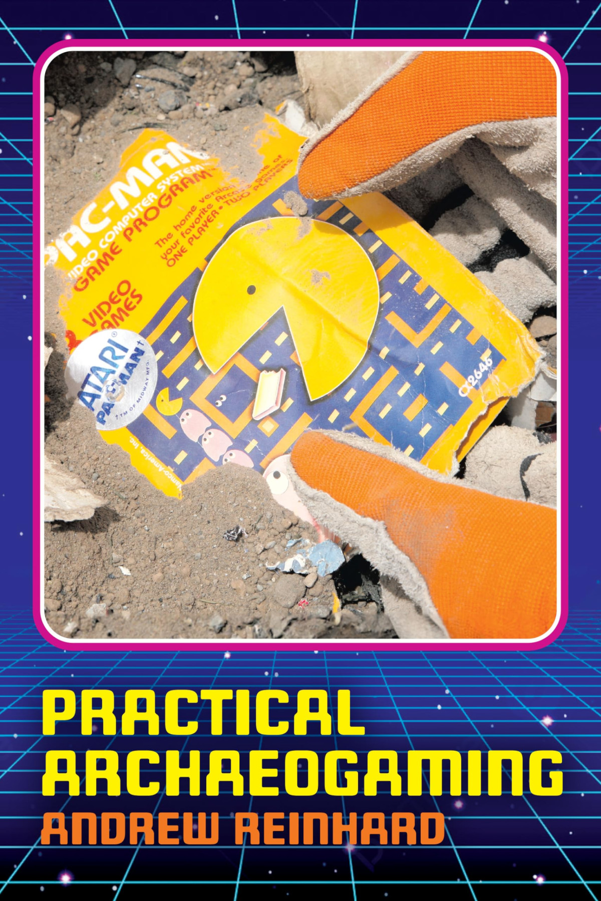 Practical Archaeogaming 1st Edition Andrew Reinhard