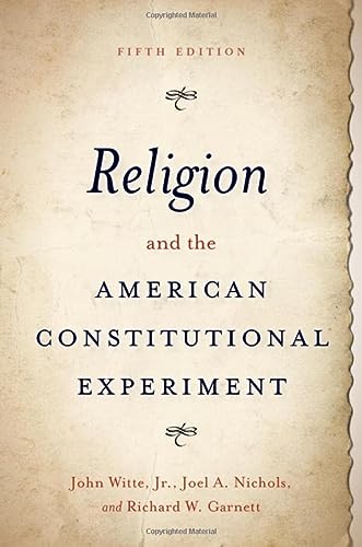 Religion And The American Constitutional Experiment 5e 5th Edition John Witte
