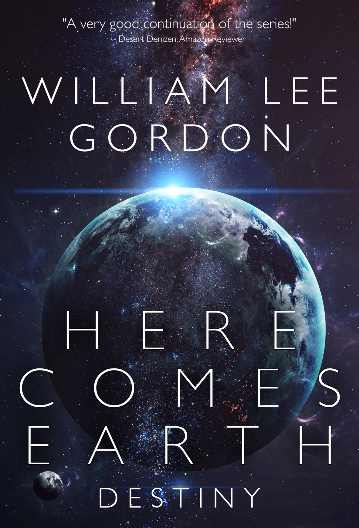 Here Comes Earth Destiny William Lee Gordon